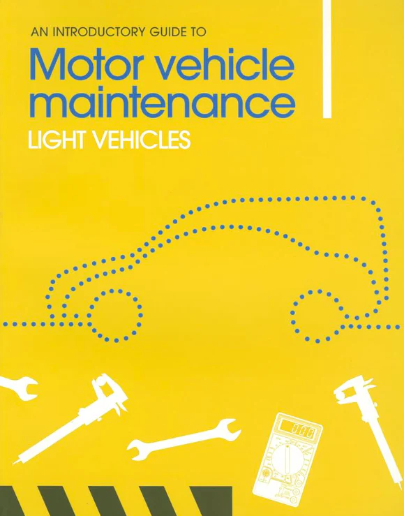 An Introductory Guide to Motor Vehicle Maintenance: Light Vehicles by Rachael Glazier